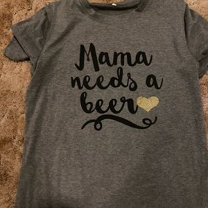 Mama needs a beer tee